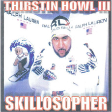 Thirstin Howl III - Skillosopher, CD