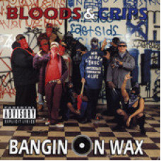 Bloods & Crips - Bangin' On Wax, CD