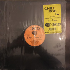 Chill Rob G - Let Me Know Something, 12"