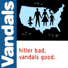 Vandals - Hitler Bad, Vandals Good, LP