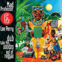 Mad Professor & Lee Perry - Dub Take The Voodoo Out Of Reggae, LP