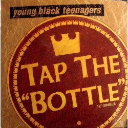 Young Black Teenagers - Tap The Bottle, 12"