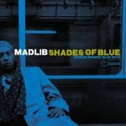 Madlib - Shades Of Blue (Madlib Invades Blue Note), 2xLP, Reissue