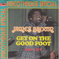 James Brown - Get On The Good Foot, 7"