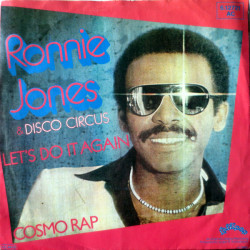 Ronnie Jones & Disco Circus - Let's Do It Again / Cosmo Rap, 7"