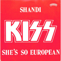 Kiss - Shandi / She's So European, 7"