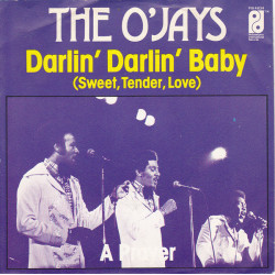 O'Jays - Darlin' Darlin' Baby (Sweet, Tender, Love), 7"