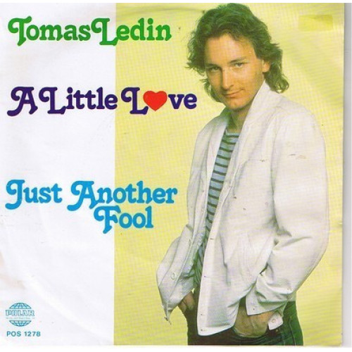 Tomas Ledin - A Little Love, 7"