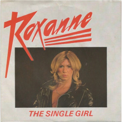 Roxanne - The Single Girl, 7"