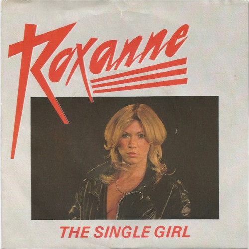 Roxanne - The Single Girl, 7"