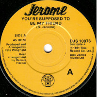 Jerome - You're Supposed To Be My Friend, 7"