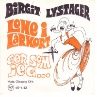 Birgit Lystager - Lone I Lårkort / Gør Som Jeg..., 7"