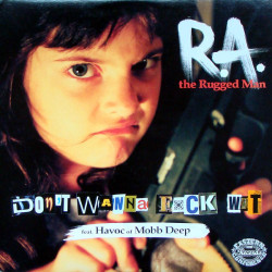 R.A. The Rugged Man - Don't Wanna Fuck Wit, 12"