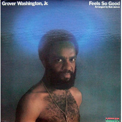 Grover Washington, Jr. - Feels So Good, LP