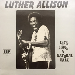 Luther Allison - Let's Have A Natural Ball, LP