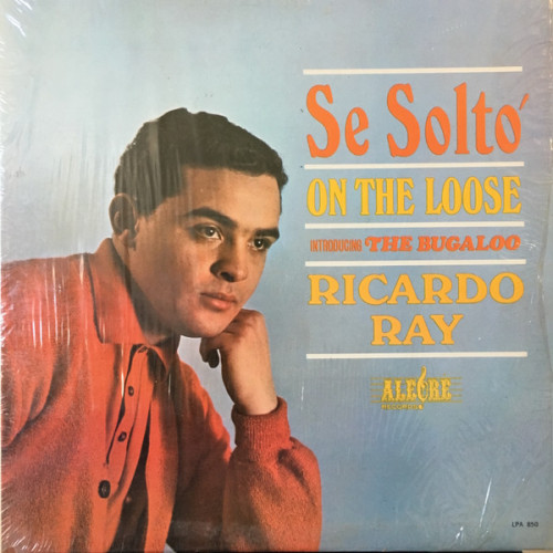 Ricardo Ray - Se Solto' - On The Loose - Introducing The Bugaloo, LP, Repress, Mono