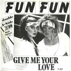 Fun Fun - Give Me Your Love / Tell Me, 12"