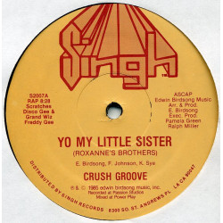 Crush Groove - Yo My Little Sister (Roxanne's Brothers), 12"