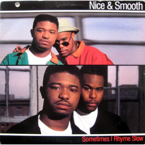 Nice & Smooth - Sometimes I Rhyme Slow, 12"