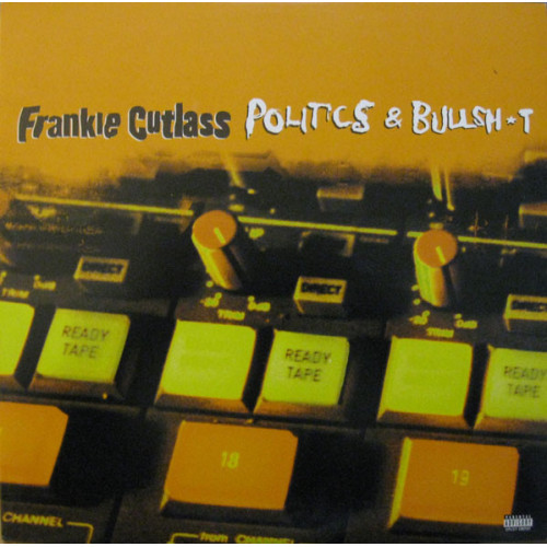 Frankie Cutlass - Politics & Bullsh*t, LP