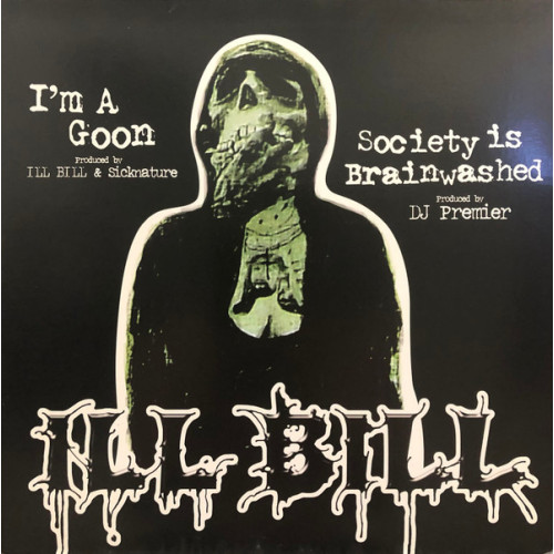 Ill Bill - I'm A Goon / Society Is Brainwashed, 12"