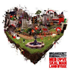 Organiseret Riminalitet - Med Love Skal Man Land Bygge, 2xLP