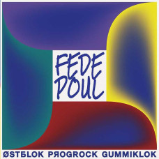 Fede Poul - Østblok Progrock Gummiklok, LP