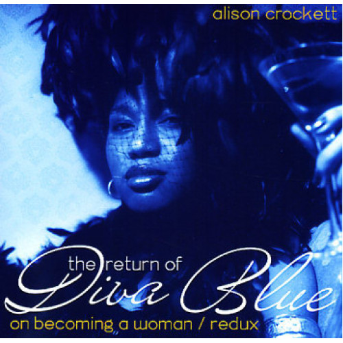 Alison Crockett - The Return Of Diva Blue (On Becoming A Woman Redux), 2x12"