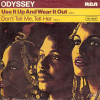 Odyssey - Use It Up And Wear It Out, 7"
