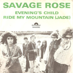 Savage Rose - Evening's Child / Ride My Mountain (Jade), 7"