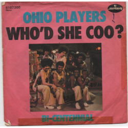 Ohio Players - Who'd She Coo? / Bi-Centennial, 7"
