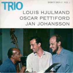 Louis Hjulmand, Oscar Pettiford, Jan Johansson - Trio Vol. 1, 7"