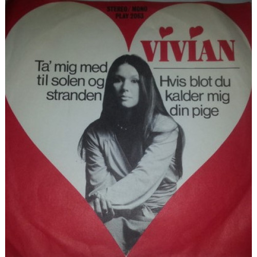 Vivian - Ta' Mig Med Til Solen Og Stranden / Hvis Blot Du Kalder Mig Din Pige, 7"