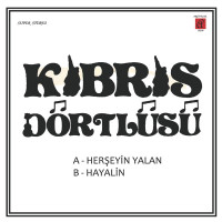 Kıbrıs Dörtlüsü - Herşeyin Yalan / Hayalin, 7", Reissue