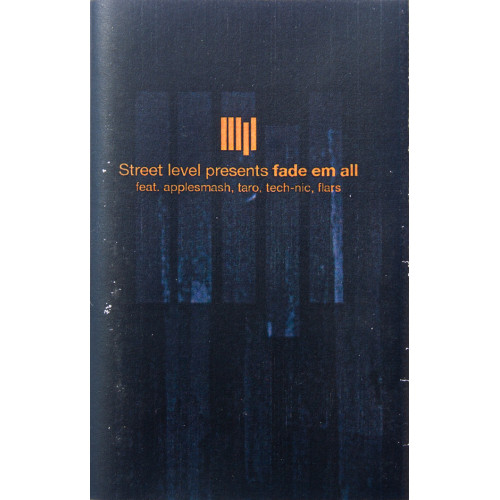 DJ Applesmash, DJ Flars, DJ Tech-Nic & DJ Taro – Street Level Presents: Fade Em All, Cassette