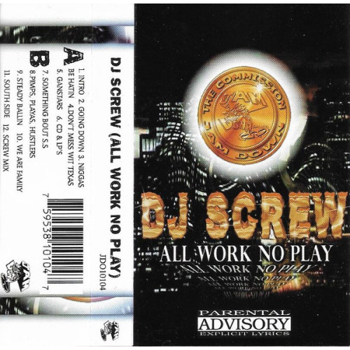 DJ Screw - All Work, No Play (Cass, Comp, Mixed), Cassette