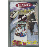 E.S.G. - Sailin' Da South Chopped And Screwed (Cass, Album), Cassette