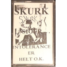 Skurk ‎– Skurk siger... Intolerance er helt O.K., Cassette