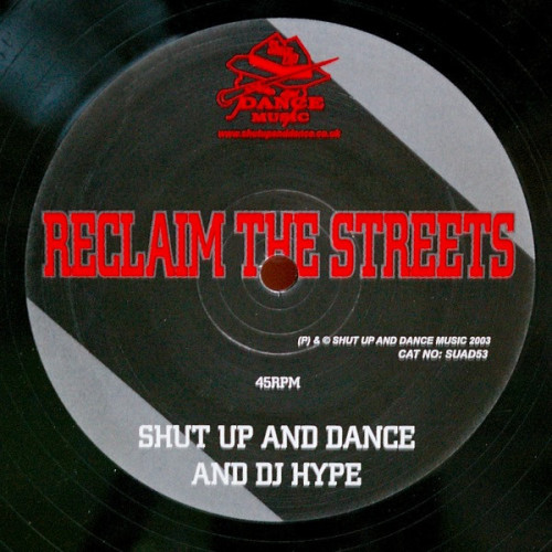 Shut Up And Dance And DJ Hype - Reclaim The Streets, 12"