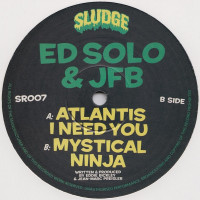 Ed Solo & JFB - Atlantis / I Need You, 12"
