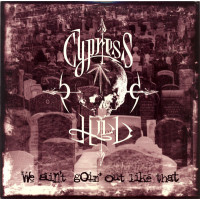 Cypress Hill - We Ain't Goin' Out Like That, 12"