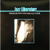 Jazz Liberatorz - Force Be With You, 12"