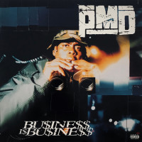 PMD - Bu$ine$$ I$ Bu$ine$$, LP