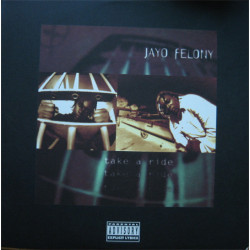 Jayo Felony - Take A Ride, LP