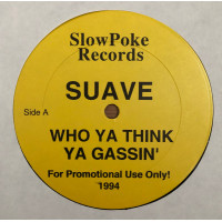 Suave - Who Ya Think Ya Gassin', 12", Promo