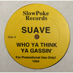 Suave - Who Ya Think Ya Gassin', 12", Promo