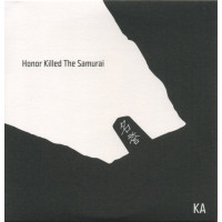 KA - Honor Killed The Samurai ‎, LP