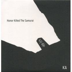 KA - Honor Killed The Samurai ‎, LP