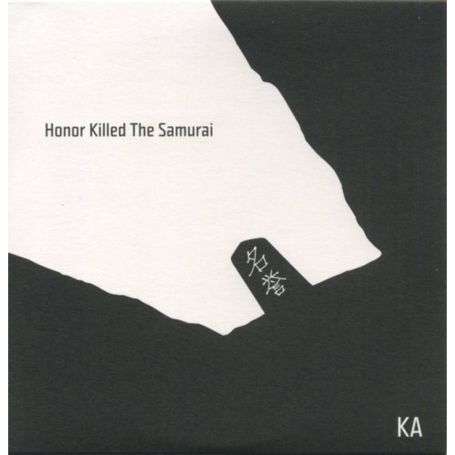 KA - Honor Killed The Samurai ‎, LP