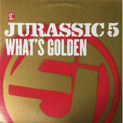 Jurassic 5 - What's Golden, 12"